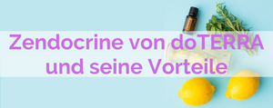 Zendocrine von dōTERRA und seine Vorteile